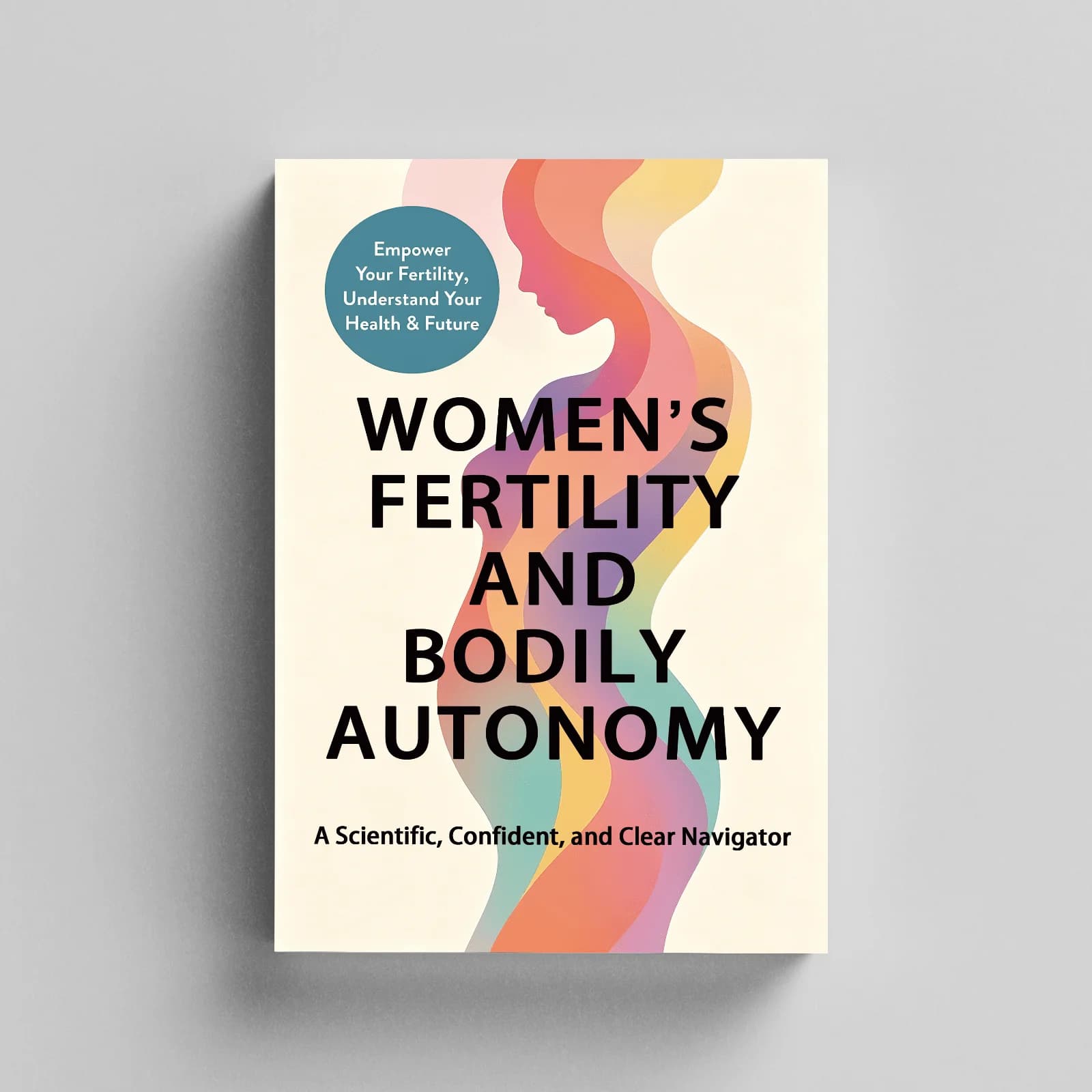 Fertilité féminine et autonomie corporelle : Guide scientifique sur la santé reproductive, la sensib