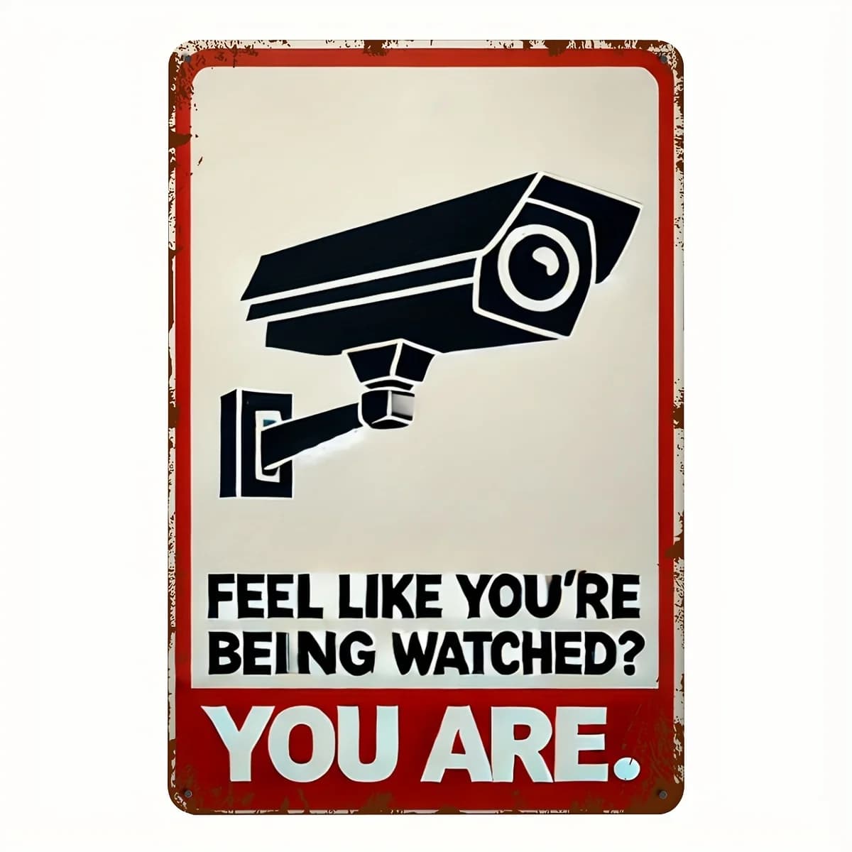 Panneau d'avertissement de caméra de sécurité drôle - "Feel Like Being Watched?" Décoration murale e