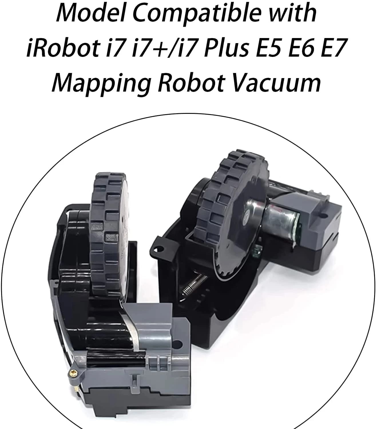 Pièces de roue droite gauche pour iRobot Roomba I7 I7 + I8 I8 + I6 I6 + I4 I3 I3 + J7 E5 E6 E7 Serie