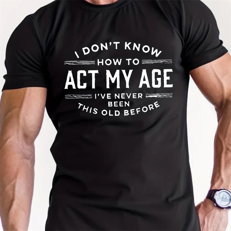 Act My Age lettre T-shirts pour hommes Simple mode été 3D imprimé à manches courtes T-shirts tendanc