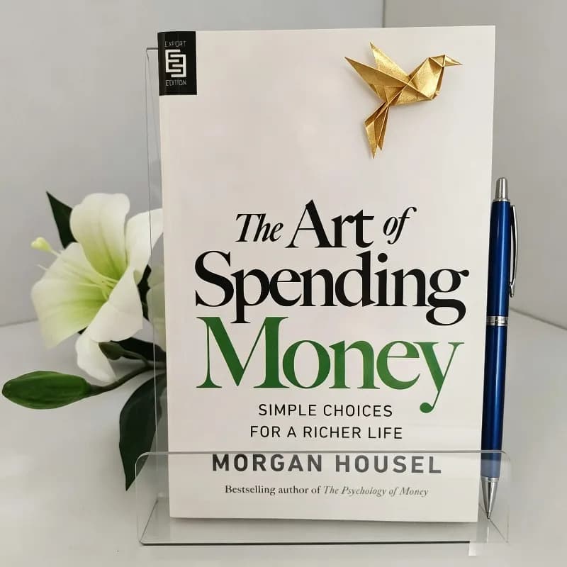 Psychology of Money Morgan House's The Art of Spending Money Personal Financial Planning Self-help B